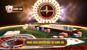 danh sách khuyến mãi tại game bài
