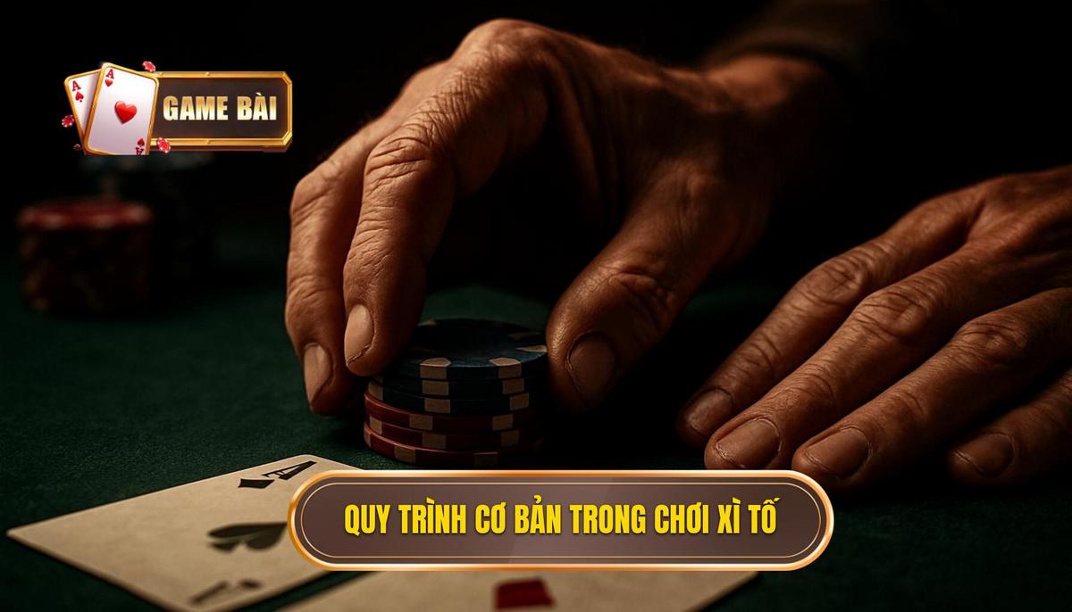 Nắm Vững Luật Chơi Xì Tố Chuẩn Xác và Chi Tiết Cho Người Mới Bắt Đầu 2 Quy Trình Cơ Bản Trong Luật Chơi Xì Tố 7 Lá